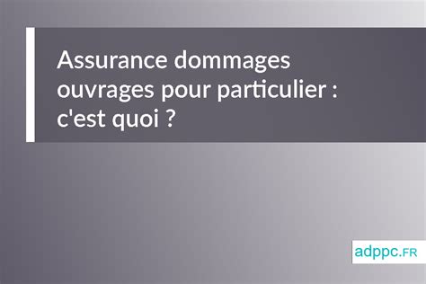 Assurance Dommages Ouvrages Pour Particulier C Est Quoi