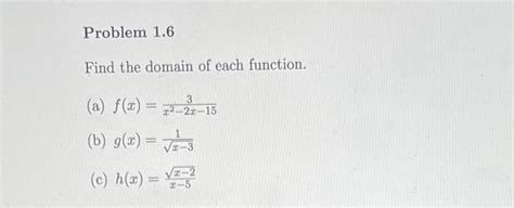 Solved Find The Domain Of Each Function A Fxx2−2x−153