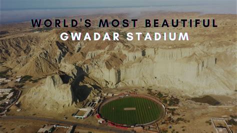 World S Most Beautiful Gwadar Stadium Sooper Pakistan