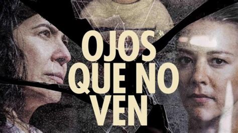 Ojos que no ven Trailer y todo sobre la película mexicana Cine PREMIERE