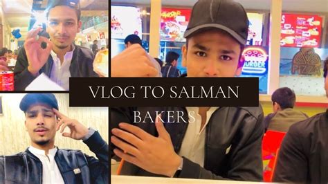 VLOG TO SALMAN BAKERS Vlog 002 AB KHAN VLOGS Youtubevlogs YouTube