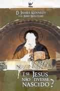 E Se Jesus Nao Tivesse Nascido - E Se Jesus Nao Tivesse Nascido? – O Sebo Cultural – Venda de livros, cd ...