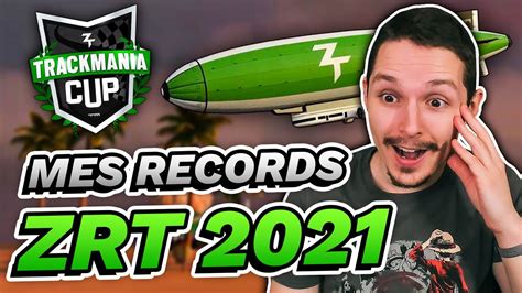 Mes RECORDS De La ZRT Trackmania Cup 2021 YouTube