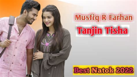 Musfiq R Farhantanjin Tisha Love Status🥰🥰new Natok 2022। Best Natok