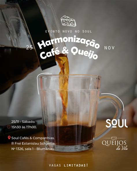 HarmonizaÇÃo CafÉ E Queijo Soul Queijos Da Vila Soul Cafés