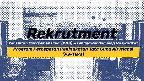 Rekrutment Konsultan Manajemen Balai KMB Dan Tenaga Pendamping