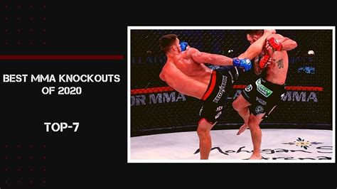 Top 7 Mma Knockouts Of 2020 Highlights Best Knockouts Youtube