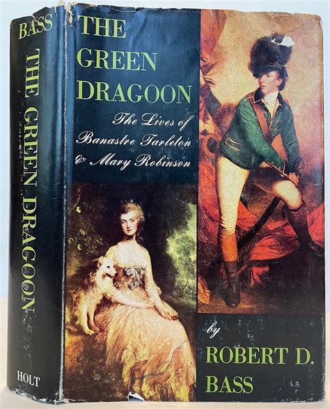 THE GREEN DRAGOON The Lives Of Banastre Tarleton And Mary Robinson