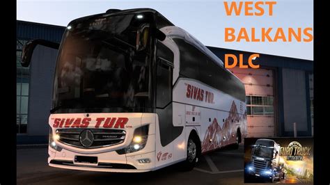 WEST BALKANS DLC YENİ SİVAS TUR MUHTEŞEM BİR SEFER YouTube