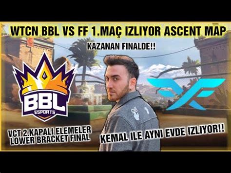 WTCN BBL VS FF 1 MAÇINI İZLİYOR KAZANAN FİNAL DE VCT 2022 2 KAPALI