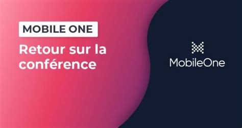 Retour Sur La Conférence Mobile One Le Blog De Cellenza