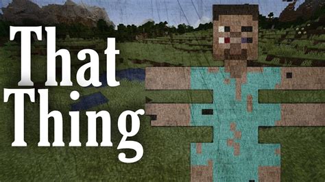 Minecraft Creepypasta THAT THING YouTube