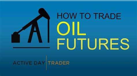 The Basics To Day Trading Crude Oil Futures Wti Vs Brent Learn To