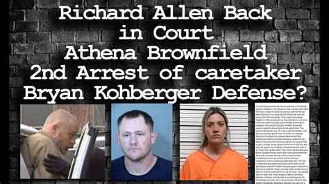 Richard Allen Back In Court Athena Brownfield 2nd Arrest For Murder