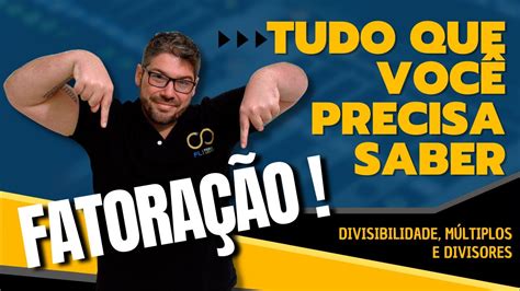 FATORAÇÃO Tudo que você precisa saber para gabaritar em concurso