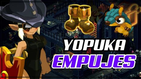 DOFUS 2 62 YOPUKA DE EMPUJES REVIEW DE SET Y VICTORIA EPICA BOTAS