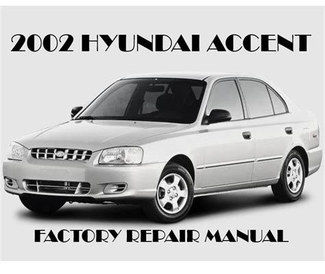 2002 Hyundai Accent Repair Manual OEM Factory Service Manual