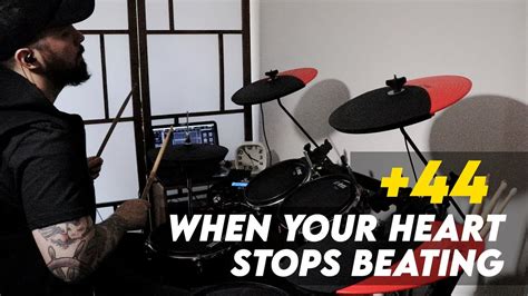 44 When Your Heart Stops Beating Drum Cover Youtube