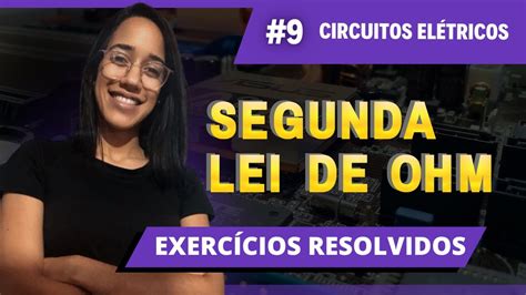 Segunda Lei De Ohm Exerc Cios Resolvidos Circuitos El Tricos