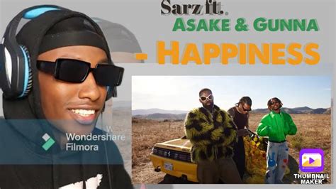 Sarz Feat Asake Gunna Happiness Official Video Reaction Youtube