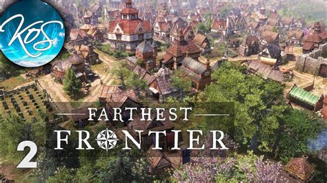 Farthest Frontier 2 BUILDING UP THE TOWN First Look Let S Play