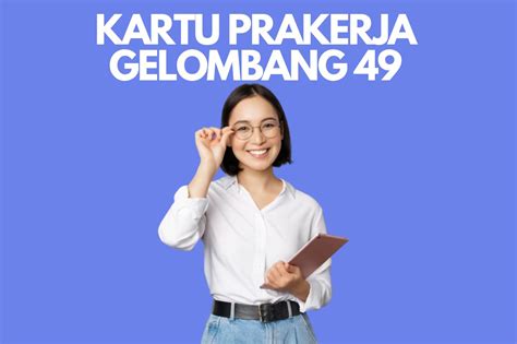 Login Dashboard Daftar Kartu Prakerja Gelombang 49 Dibuka Segera