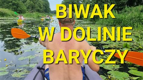 Dolina Baryczy Sp Yw Kajakiem I Biwak Nad Rzek Youtube