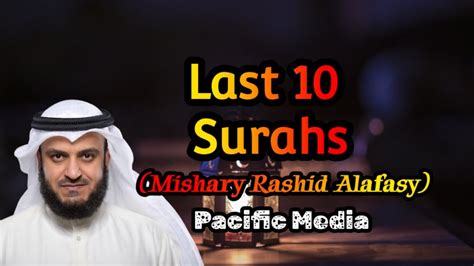 Last Ten 10 Surahs Of The Holy Quran Mishary Bin Rashid Alafasy Pacific Media Quran