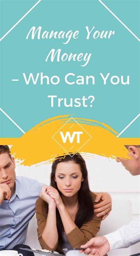 Manage Your Money Who Can You Trust Finances Money Financial