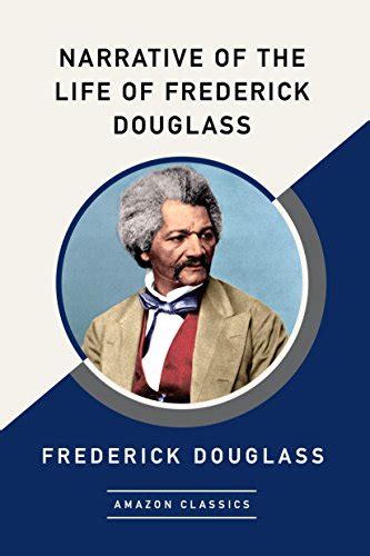 Amazon Narrative Of The Life Of Frederick Douglass Amazonclassics