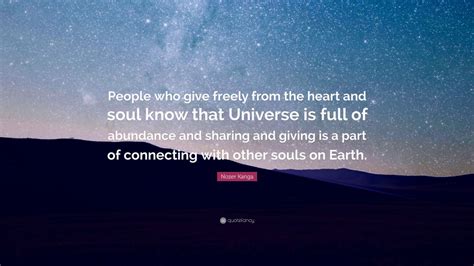 Nozer Kanga Quote People Who Give Freely From The Heart And Soul Know