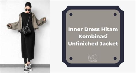 Ootd Inner Dress Hitam Terbaik Untuk Tampil Stylish Mc Texstyle Blog