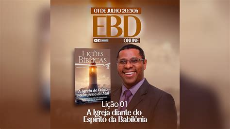 EBD Lição 1 A Igreja diante do Espírito da Babilônia YouTube