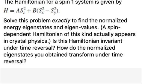 Solved The Hamiltonian For A Spin 1 System Is Given By H AS Chegg