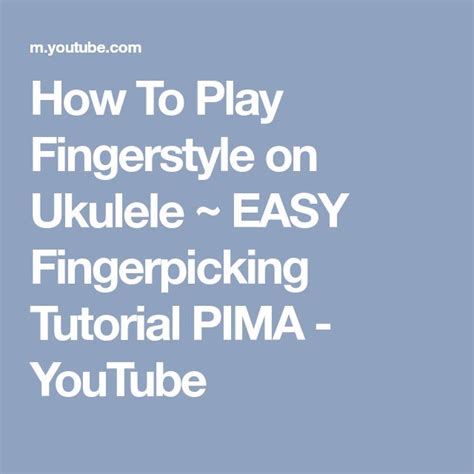 How To Play Fingerstyle on Ukulele ~ EASY Fingerpicking Tutorial PIMA ...