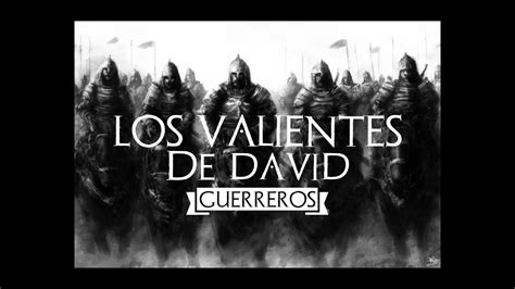 Ebenezer Saenz Los Valientes De David Abisai Lealtad Youtube