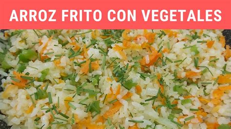 Arroz Frito Con Vegetales Super Sencillo Y Delicioso Recetasdeluzma