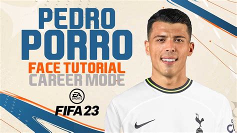 Pedro Porro Face Fifa 23 Pro Clubs Face Creation Lookalike Spurs Youtube