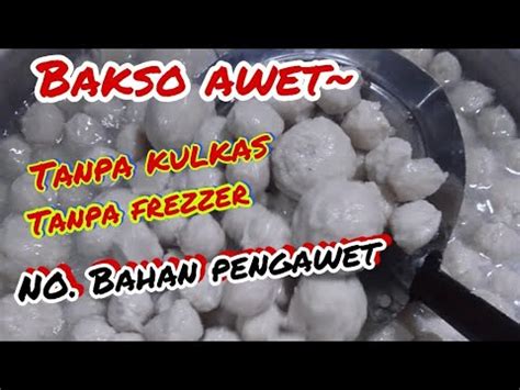 5 TIPS CARA MENGAWETKAN BAKSO TANPA KULKAS FREEZER PEMULA WAJIB