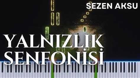 Yalnızlık Senfonisi Piyano Cover Sezen Aksu Burhan Erdemir Youtube