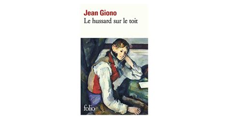 Le Hussard sur le toit résumé chapitre par chapitre Jean Giono