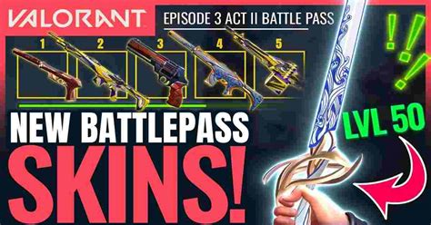 Valorant Episode Act Battle Pass Revealed New Skins Weapons Arrive