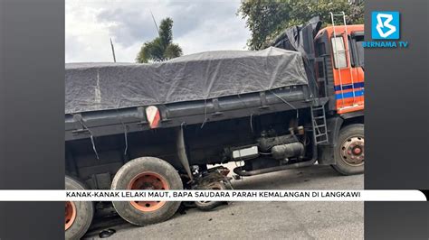 Kanak Kanak Lelaki Maut Bapa Saudara Parah Kemalangan Di Langkawi