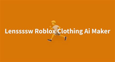 Lenssssw Roblox Clothing Ai Maker A Hugging Face Space By Alessveloz