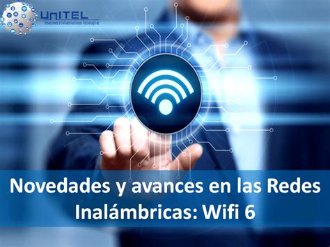 Novedades en las Redes Inalámbricas para 2019 La llegada de Wifi 6