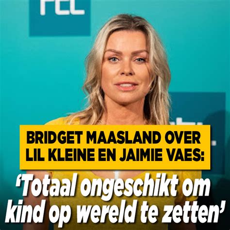 Bridget Maasland Over Lil Kleine En Jaimie Vaes Totaal Ongeschikt Om