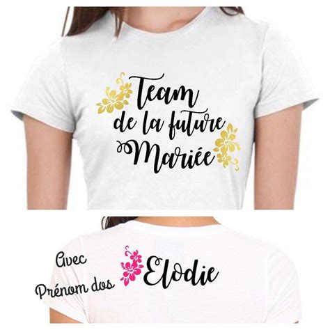 Tee Shirt Evjf Team De La Future Mari E Tee Shirt Fleur Evjf Future