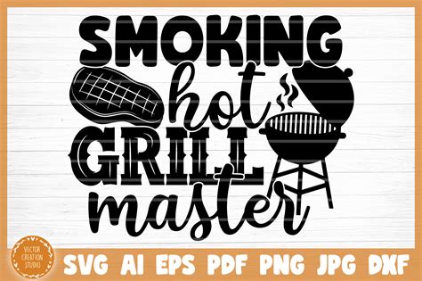 Smoking Hot Grill Master Grill BBQ SVG Cut File By VectorCreationStudio