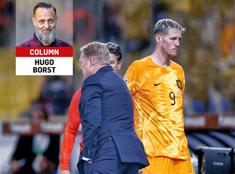 Column Hugo Borst Als Ronald Koeman Wout Weghorst één Keer In De