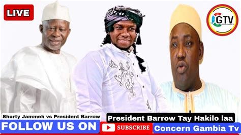 President Adama Barrow Hakilo Leng Moo Ti Shorty Jammeh Addresses